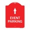 Signmission Event Parking Only With Up Arrow, Red & White Aluminum Architectural Sign, 18" x 24", RW-1824-24067 A-DES-RW-1824-24067 - alternate 1